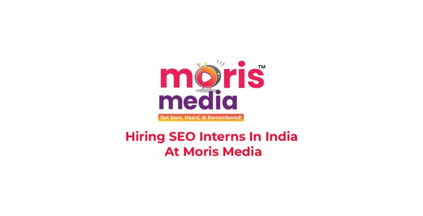 Hiring SEO Interns In India At Moris Media