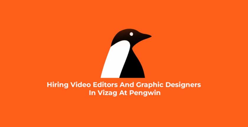 Hiring Video Editors And Graphic Designers In Vizag At Pengwin