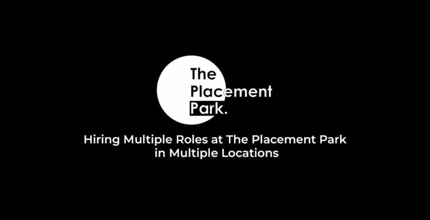 Hiring Multiple Roles at The Placement Park in Multiple Locations