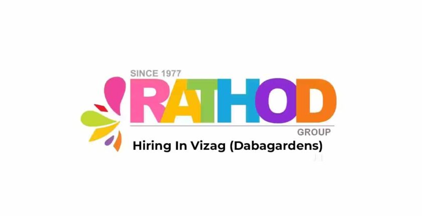 Hiring Multiple Roles in Dabagardens Vizag from Rathod Group