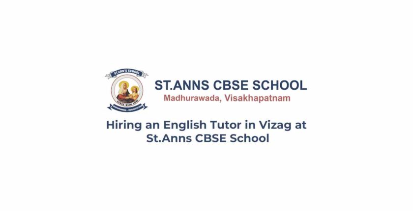 Hiring an English Tutor in Vizag at St.Anns CBSE School