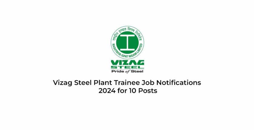 Vizag Steel Plant Trainee Job Notifications 2024 for 10 Posts