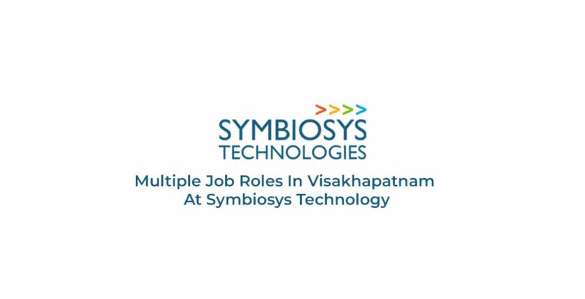 Multiple Job Roles In Visakhapatnam At Symbiosys Technology