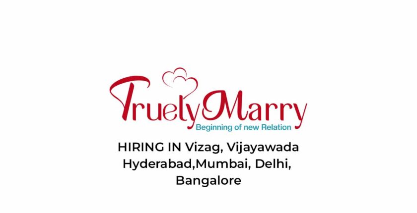 Hiring Multiple Roles in Visakhapatnam by Truely Marry Company