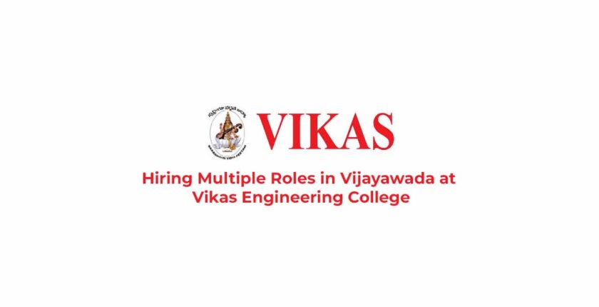 Hiring Multiple Roles in Vijayawada at Vikas Engineering College