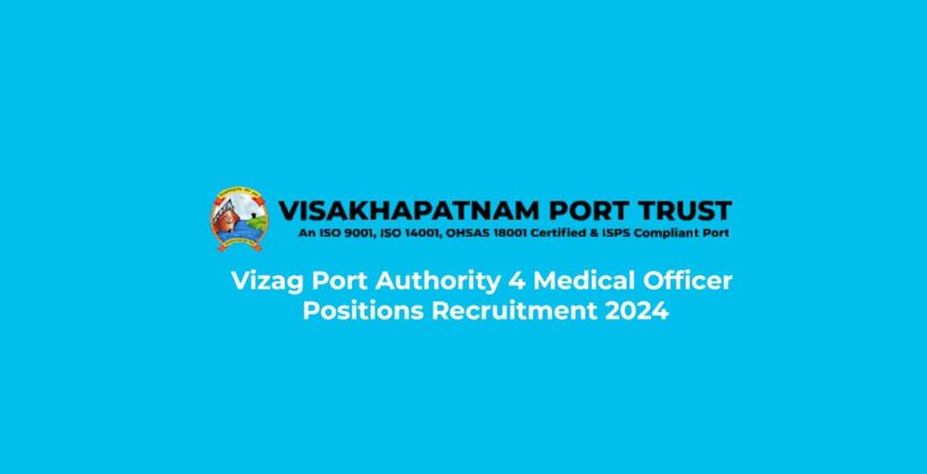 Vizag Port Authority 4 Medical Officer Positions Recruitment 2024