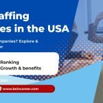 Top IT Staffing Companies in the USA – Best Firms, Roles, Locations, Growth & Benefits, salaries, Review by Beincareer
