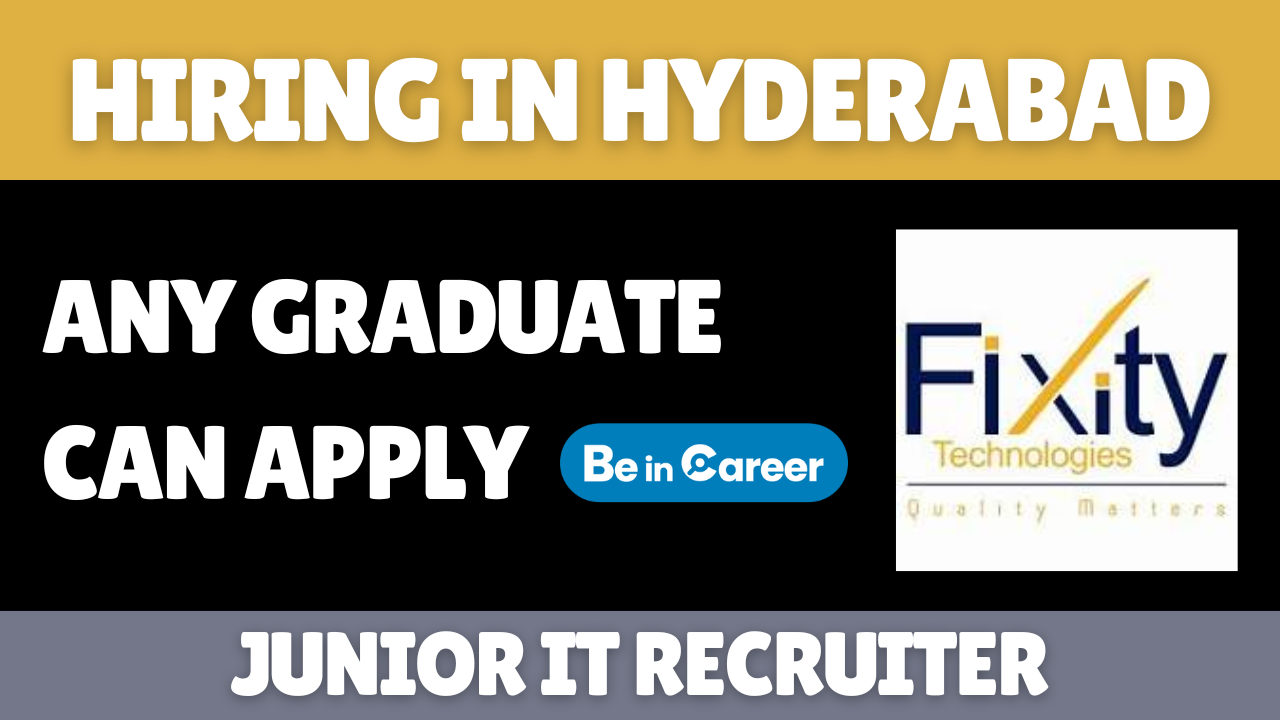 Fixity Technologies Hiring In Hyderabad For Junior IT Recruiter
