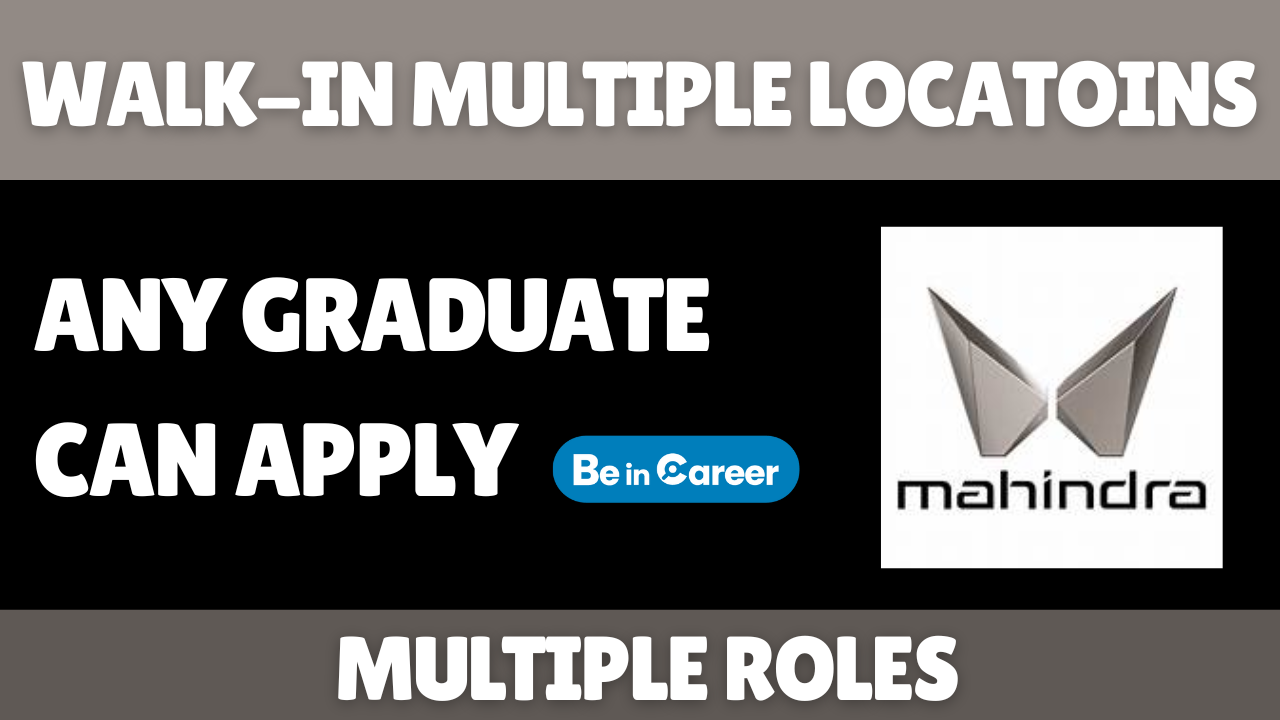 Mahindra Walk-In Multiple Locatoins For Multiple Roles