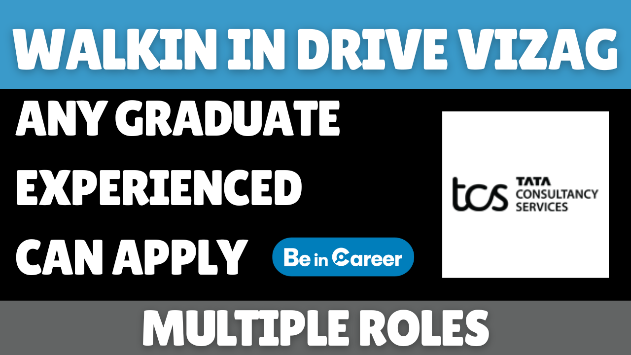 TCS Walk-In In Vizag For Multiple Roles And Experienced