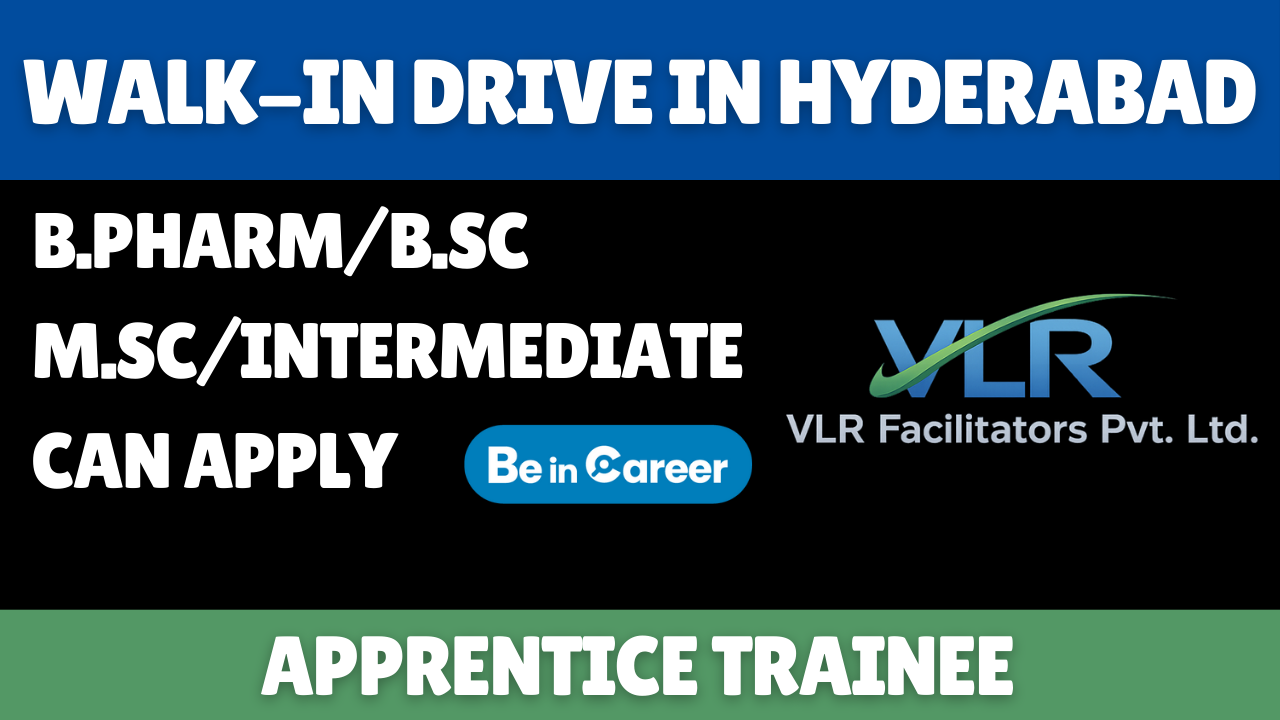VLR Facilitators Walk-In Drive In Hyderabad For Apprentice Trainee