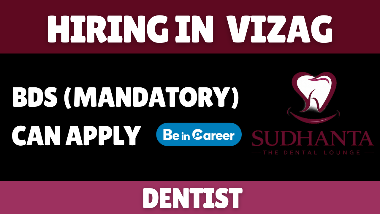 Sudhanta The Dental Lounge Hiring In Visakhapatnam