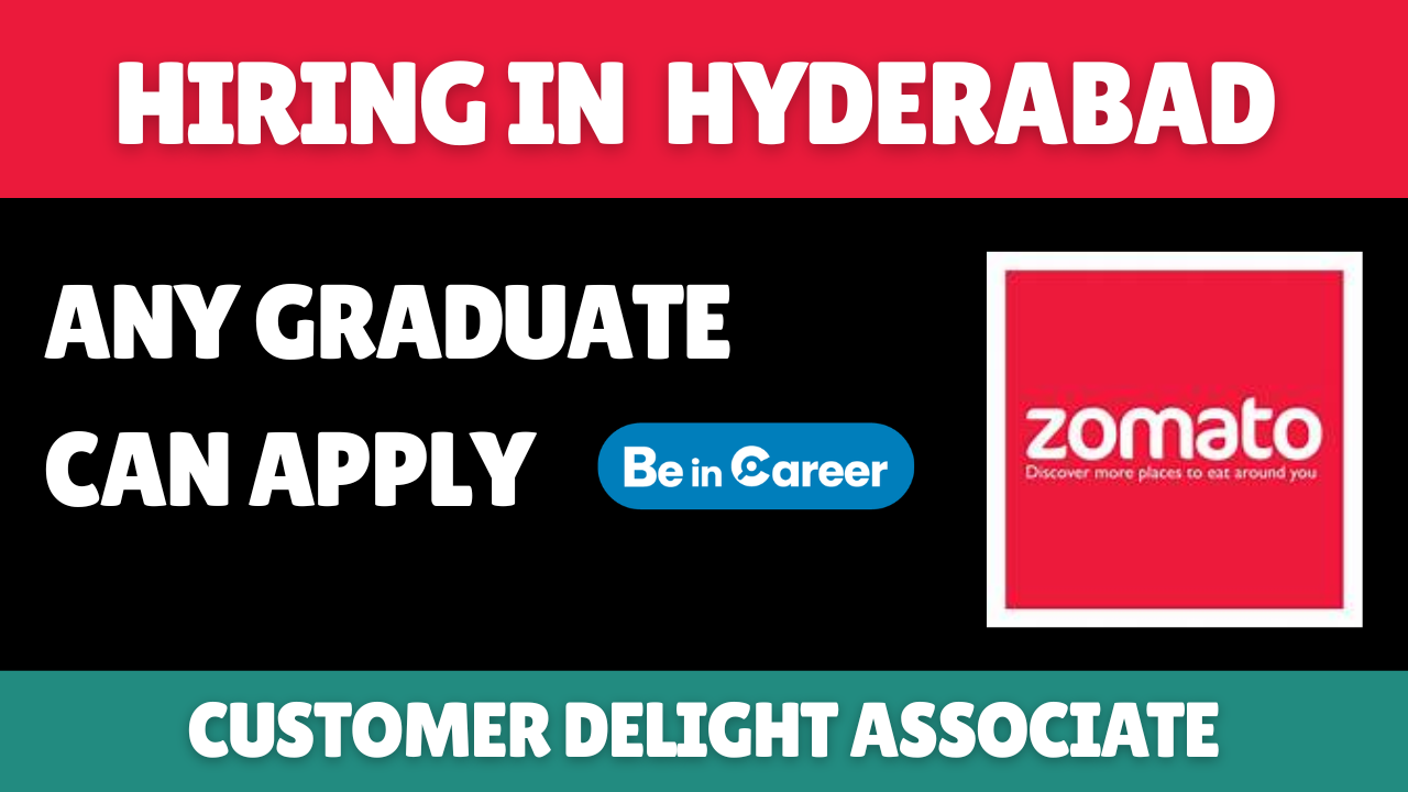 Zomato Hiring In Hyderabad For Customer Delight Associate
