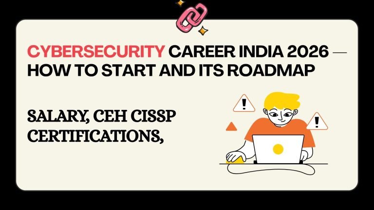 Cybersecurity Career India 2026 —How to Start and Roadmap