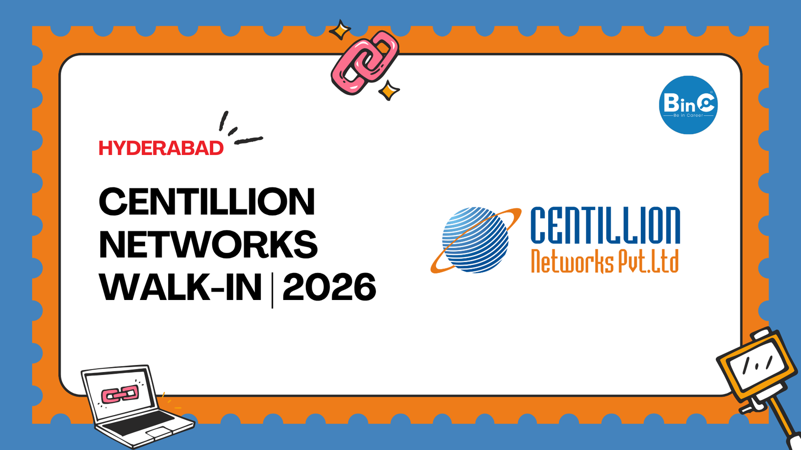 Centillion Networks walk-in hiring in Hyderabad 2026 - BinC Careers