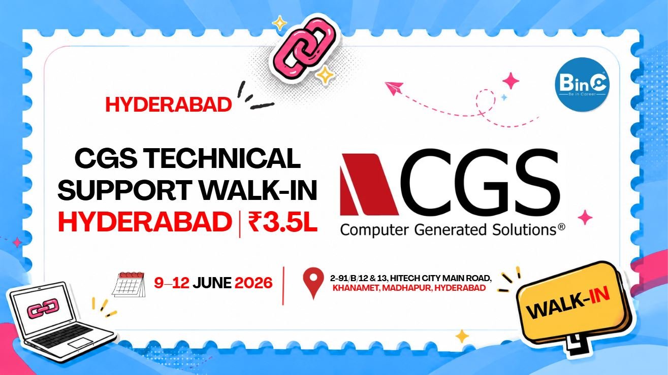 CGS Technical Support Walk-In Hyderabad 9-12 June 2026 | ₹3.5L