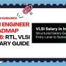 VLSI Engineer Roadmap 2026: RTL, VLSI Salary GuideVLSI Engineer Roadmap 2026: RTL, VLSI Salary Guide
