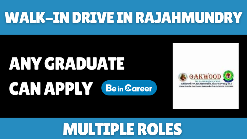 AK wood The Rajahmundry School Walk-In Interview