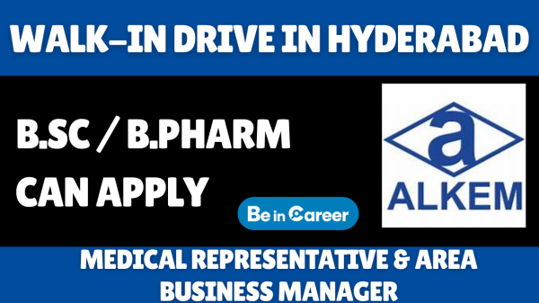 Alkem WalkIn In Hyderabad For Medical Representative