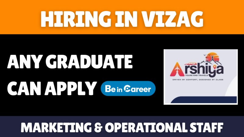 Arshiya Tours & Travels Hiring in Vizag For Marketing Staff