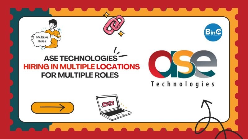 ASE Technologies Hiring In Multiple Locations For Multiple Roles