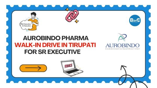 Aurobindo Pharma Walk-In Drive In Tirupati For Sr Executive