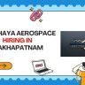 Akshaya Aerospace Hiring In Visakhapatnam