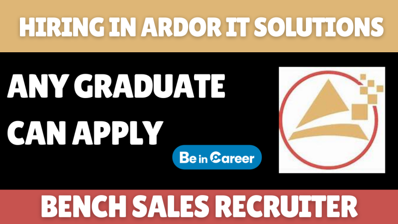Ardor IT Solutions Hiring For Bench Sales Recruiter