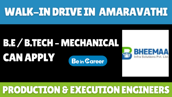 BHEEMAA Walk-In In Amaravathi Production/Execution Engineers