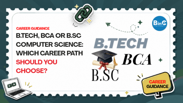 B.Tech vs BCA vs B.Sc Computer Science: Which Career Path Should You Choose?