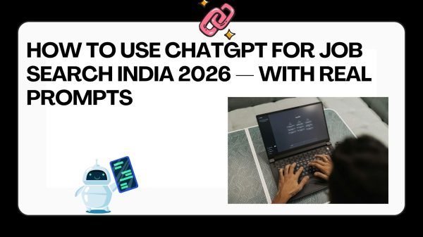 How to use ChatGPT for job search India 2026 — resume cover letter interview prep LinkedIn profile prompts for freshers