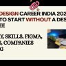 UI UX design career India 2026 — salary skills Figma tools companies hiring how to start without design degree