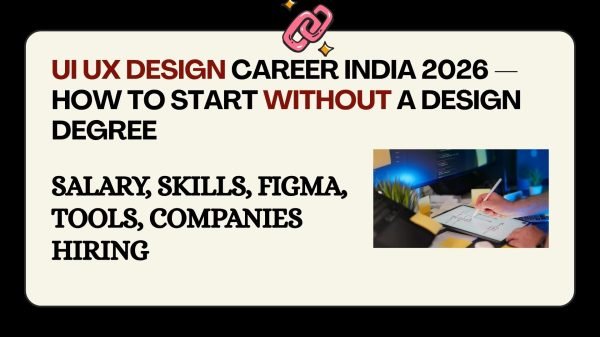 UI UX design career India 2026 — salary skills Figma tools companies hiring how to start without design degree
