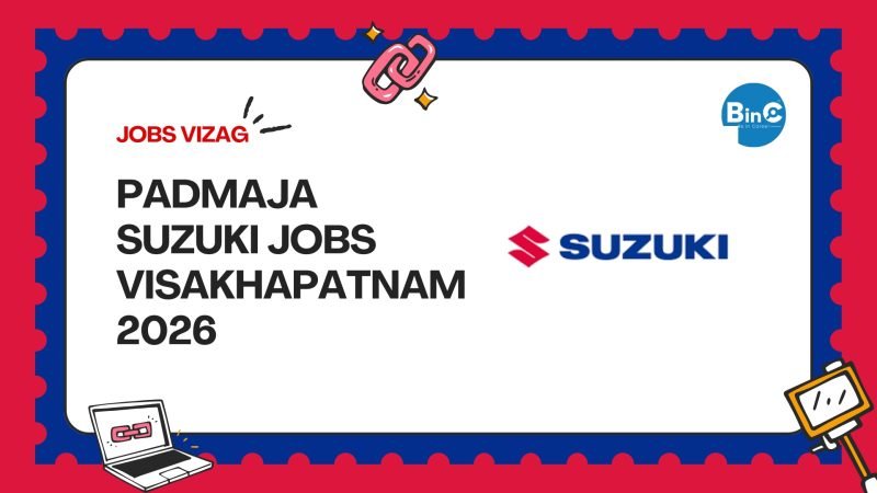 Padmaja Suzuki Visakhapatnam hiring 14 Male candidates – Sales Executive (12 posts), Cashier (1), Team Leader (1). PF + ESIC + Insurance.