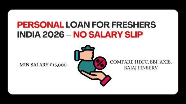 Best personal loans for freshers in India 2026. Compare HDFC, SBI, Axis, Bajaj Finserv. Min salary ₹15,000. Instant approval, no guarantor.