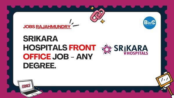 Srikara Hospitals Rajahmundry hiring Front Office Executive (Male). Any Degree. Responsibilities: Patient registration, Appointments,