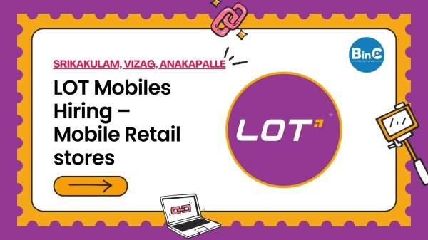LOT Mobiles Hiring – Mobile Retail stores in Srikakulam, Visakhapatnam, and Anakapalle. 3–5 years mobile store experience.