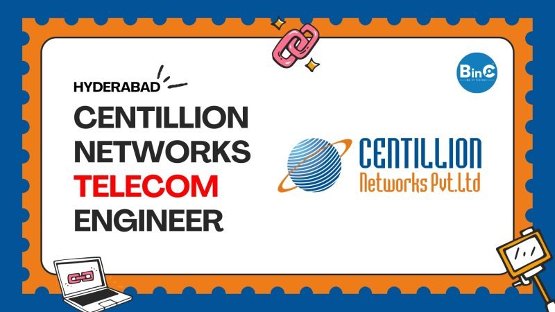 Centillion Networks Walk-In Drive 26–28 May 2026, 3–6 PM at Narayani Mansion, Madhapur, Hyderabad. Telecom Engineers – 2–10 years.