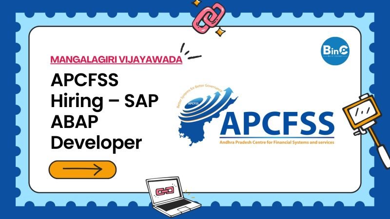APCFSS (AP Centre for Financial Systems & Services) hiring SAP ABAP Developer in Mangalagiri, Vijayawada. 3–7 years. B.Tech/B.E./MCA CS/IT.