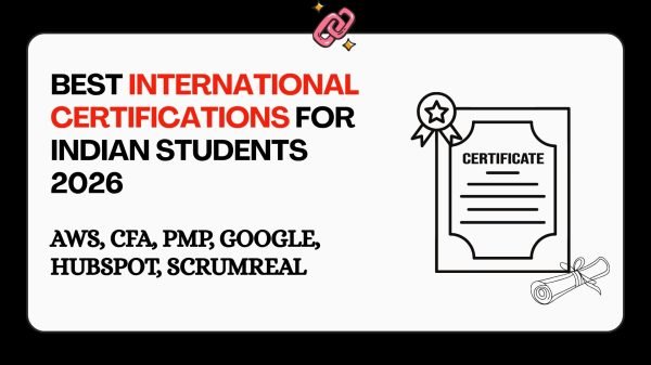 Top international certifications for Indian students in 2026 including AWS, CFA, PMP, Google, HubSpot, and Scrum with costs in rupees and salary growth comparison