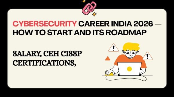 Cybersecurity career India 2026 — salary CEH CISSP CompTIA certifications roadmap for freshers