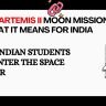 NASA Artemis II Moon mission 2026 — what it means for India ISRO careers Gaganyaan and how Indian students can enter the space sector