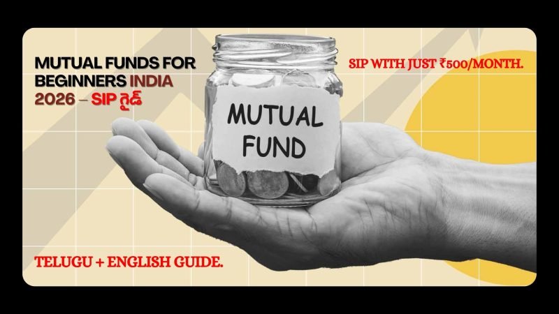 Mutual funds for beginners India 2026 best SIP plans, how to invest, tax saving ELSS funds. SIP with just ₹500/month. Telugu + English guide.