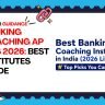 Banking Coaching AP & TS 2026: Best Institutes Guide