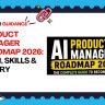 Product Manager Roadmap 2026: AI PM, Skills & Salary