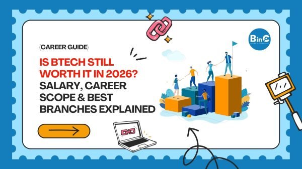 Is BTech Still Worth It in 2026? Salary, Career Scope & Best Branches Explained