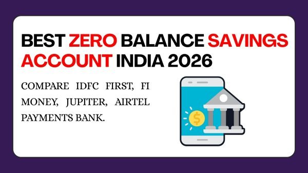 Best zero balance savings account in India 2026 — compare IDFC First, Fi Money, Jupiter, Airtel Payments Bank. No minimum balance.