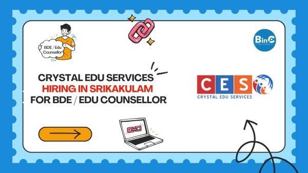 Crystal Edu Services Hiring 2025 BDE Educational Counsellor Srikakulam Andhra Pradesh