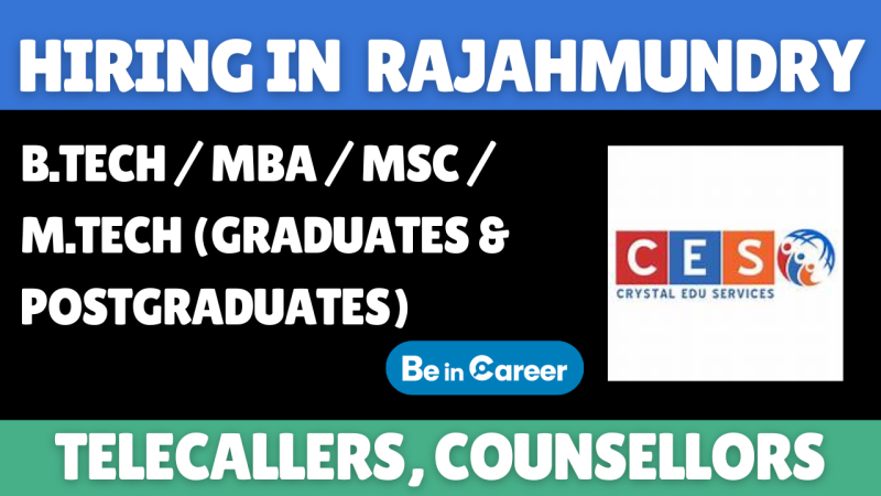 CES Hiring In Rajahmundry For Female Telcallers & Counsellors