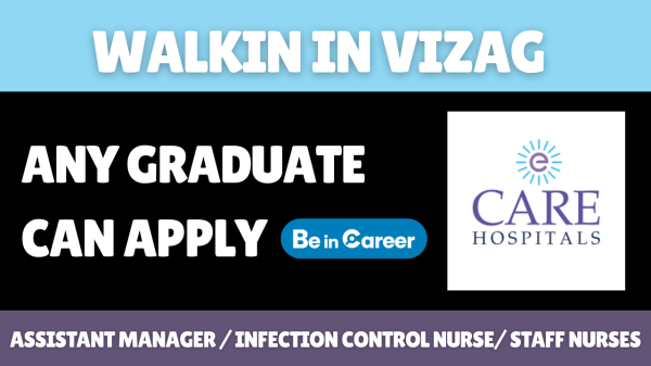 CARE Hospitals Walkin Drive in Visakhapatnam for Multiple Roles